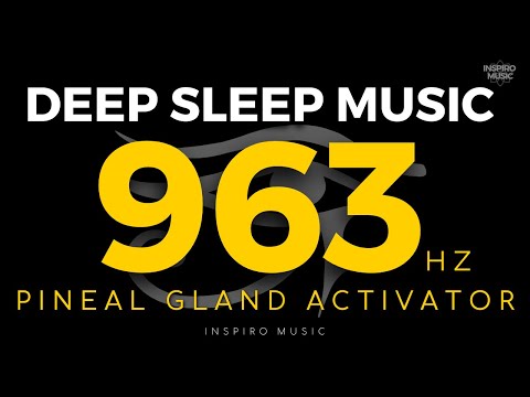 963hz HEALING SLEEP MUSIC | PINEAL GLAND ACTIVATOR | BLACK SCREEN