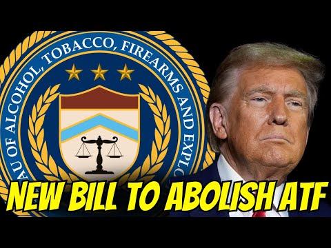 New Bill To ABOLISH The ATF