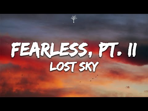 Lost Sky - Fearless pt.II (Lyrics) feat. Chris Linton