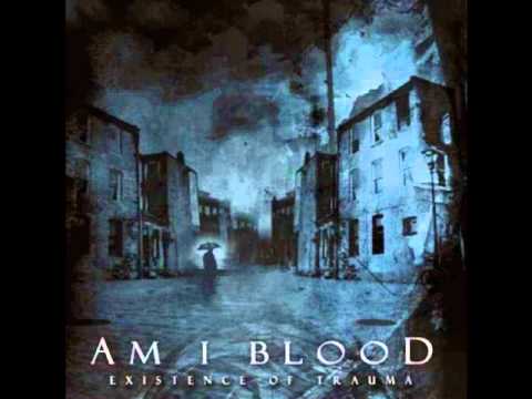 Am I Blood - Tears Of Your Agony