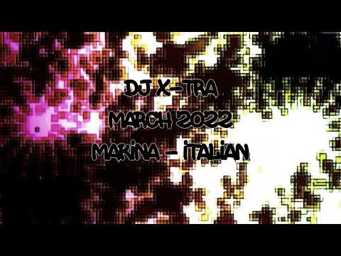 Dj X-TRA - March 2022 - Makina & Italian Mix