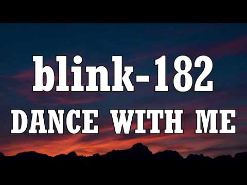 blink-182 - DANCE WITH ME (Lyrics)