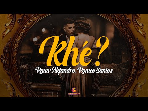 Rauw Alejandro & Romeo Santos - Khé? || Vídeo con letra