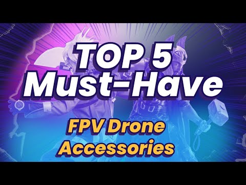 Top 5 Must-Have Accessories for Your New FPV Drone 🚁 (Level Up Your Setup!)