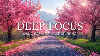 Deep Focus Music To Improve Concentration - 12 Hours of Ambient Study Music to Concentrate #745