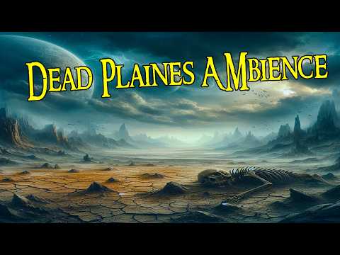 Dead Plains Ambience |The Haunting Silence of Desolation