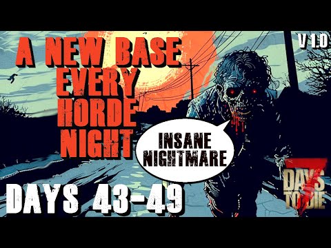 The Wandering Horde Base Challenge - Days 43-49 | 7 Days to Die