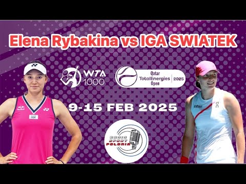 LIVE: TENNIS: WTA1000 #QatarOpen : 1/4 FINALS: Elena Rybakina (KAZ) - IGA SWIATEK #13/02/2025