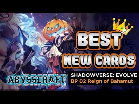 BEST CARDS IN REIGN OF BAHAMUT - Abysscraft | Shadowverse Evolve