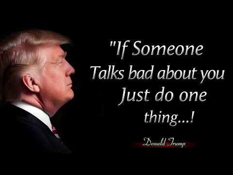 If Someone Talks Bad About You Just do One thing || Donald Trump Quotes And Motivation