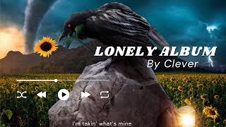 Clever ☂️ The Lonely Album 6. I'm taking what's mine