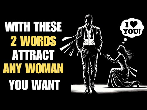 You Will Attract ANY WOMAN With These 12 Magic Words (MEN MUST KNOW) | Stoicism