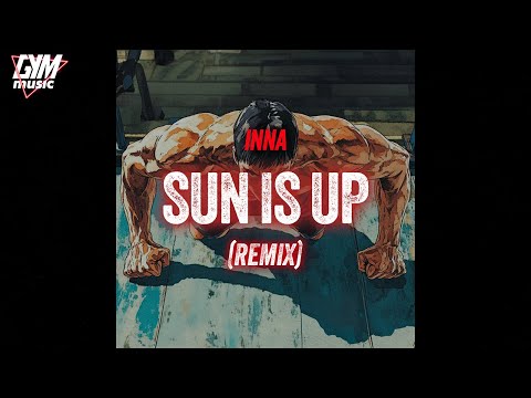 Workout Music | INNA - Sun Is Up (Remix)