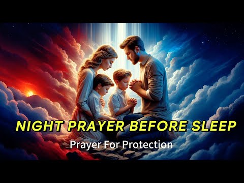 Midnight Prayer for Peace and Protection | Night Prayer Before Sleep | A Bedtime Prayer