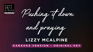 Pushing it down and praying - Lizzy McAlpine (Original Key Karaoke)-Piano Instrumental Cover, Lyrics