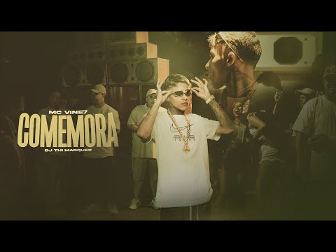 MC Vine7 - Comemora (DJ Thi Marquez) [Clipe Oficial]