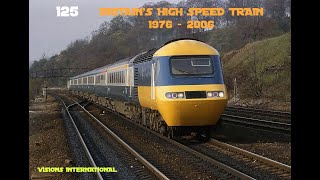 INTERCITY 125  - BRITAINS HIGH SPEED TRAIN 1976 to 2006