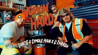 DurtE x Cymple Man x D Thrash "Workin' Hard" Official Music Video