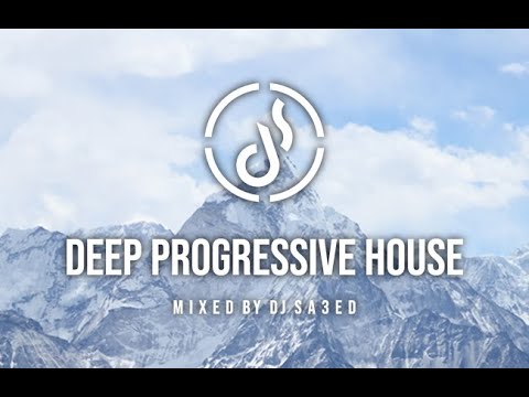 Dj Sa3ed - Deep Progressive House Vol 1 [ @anjunabeats @benbohmermusic ]