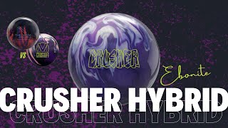 2 Crusher Hybrids? Is it Worth buying? || Ebonite Crusher Hybrid