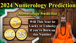 2024 Numerology Prediction For 7,16,25 Born People How is 2024 Numerology Prediction Number 7