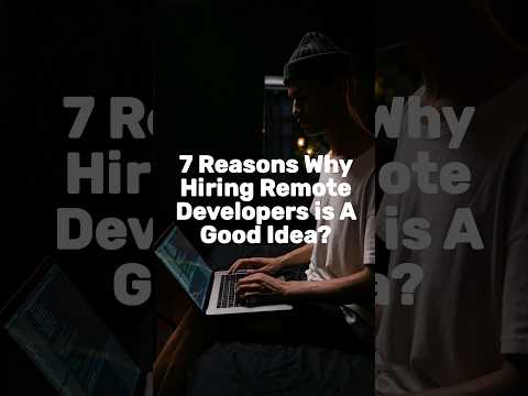 7 Reasons Why Hiring Remote Developers is A Good Idea? #remotehiring #workfromhome #remotework