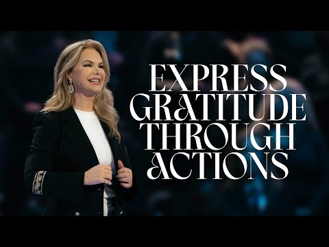 Express Gratitude Through Actions | Victoria Osteen