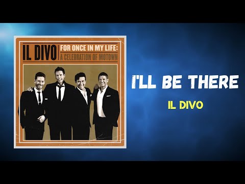 Il Divo - I’ll Be There (Lyrics)