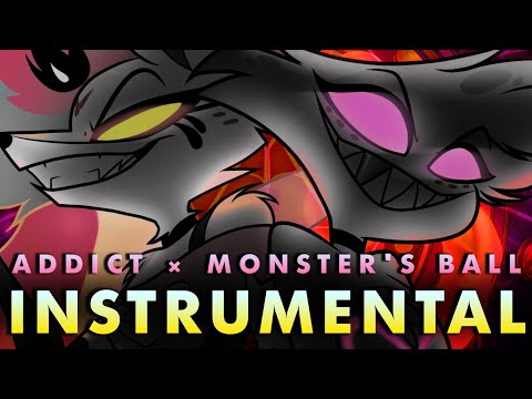 ADDICT X MONSTER'S BALL [DUB/INSTRUMENTAL] (Helluva Boss/Hazbin Hotel MASHUP)