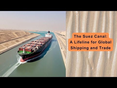 How the Suez Canal Keeps Global Trade Moving?