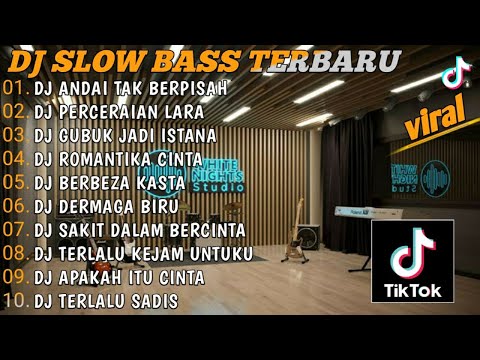 DJ SLOW BASS TERBARU 2024 || ANDAI TAK BERPISAH 🎵 PERCERAIAN LARA 🎵 DJ TIKTOK TERBARU 2024