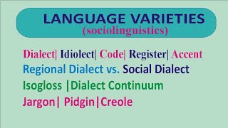 Language varieties| Language Variations in Sociolinguistics| Dialect, Accent, Idiolect| Regional Dia