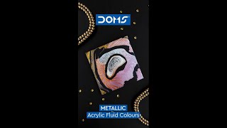 DOMS | Fluid Acrylic Metallic Shades | Enhance your creative skills and make them shine