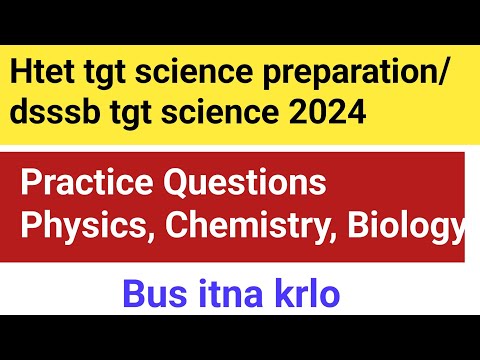 Htet tgt science preparation || Practice questions physics, chemistry, biology