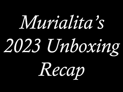 Murialita's 2023 Unboxing Recap