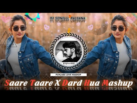 ✨ SAARE TAARE X DARD HUA MASHUP  💞 LOVE  REMIX ❣️  LOVE REMIX SONG 🎵 DJ SUNILLL PALSANA 👑