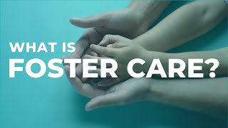 What is Foster Care?