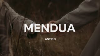 Mendua - Astrid (Lirik)