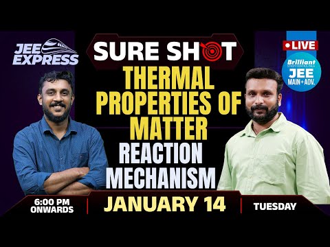 JEE EXPRESS | SURE SHOT | Thermal Properties of Matter | Reaction mechanism | PYQ JEE | 14 Jan 2025