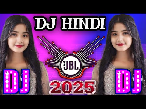 New Hindi Dj Songs | Best Hindi Old Dj Remix | Bollywood Nonstop Dj Song | 2025 Dj Song New Dj Rimix