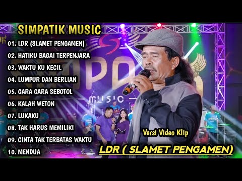 SLAMET PENGAMEN LDR, LANGGENG DAYANING RASA | SIMPATIK MUSIC FULL ALBUM | DANGDUT KOPLO TERBARU