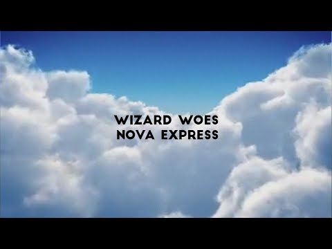 Wizard Woes - Nova Express (official video)