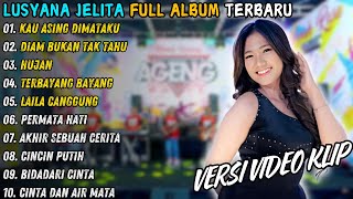 Lusyana Jelita Full Album Terbaru 2024 | KAU ASING DIMATAKU | Adella Full Album Terbaru