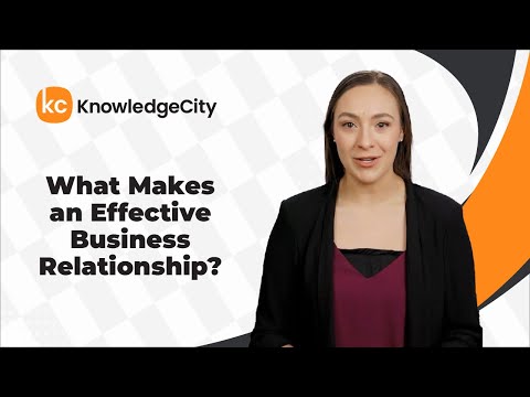 What Makes an Effective Business Relationship? | KnowledgeCity