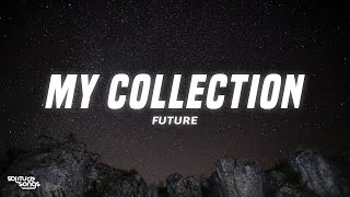 Future - My Collection (Lyrics)