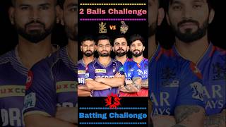 Virat Kohli And Rajat Vs Rinku And Iyer | RCB vs KKR | 2-2 Balls Challenge #shorts #cricket