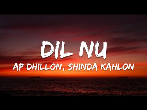 DIL NU (LYRICS) - AP DHILLON | SHINDA KAHLON |TWO HEARTS NEVER BREAK THE SAME