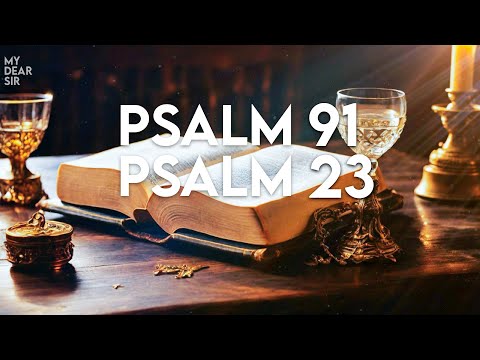 PSALM 91 & PSALM 23: The Two Most Powerful Prayers from the Bible!