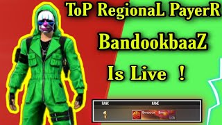 REGIONAL Top 1 PLAYER BANDOOKBAAZ 👤 IS LIVE🔴