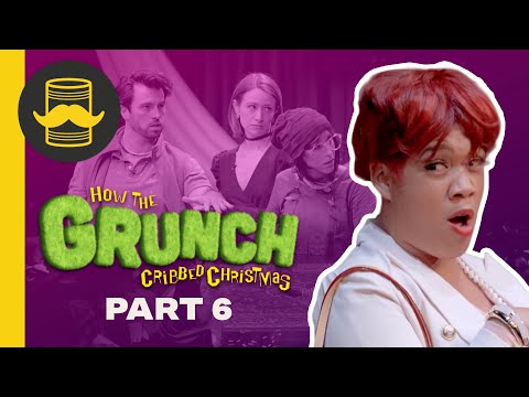 Get Greedy for the Needy | HOW THE GRUNCH CRIBBED CHRISTMAS (Part 6)